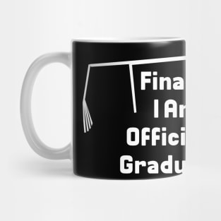 finally i am officially graduated Gift Mug